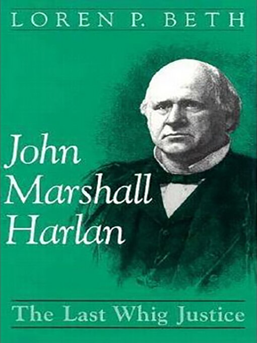 Title details for John Marshall Harlan by Loren P. Beth - Available